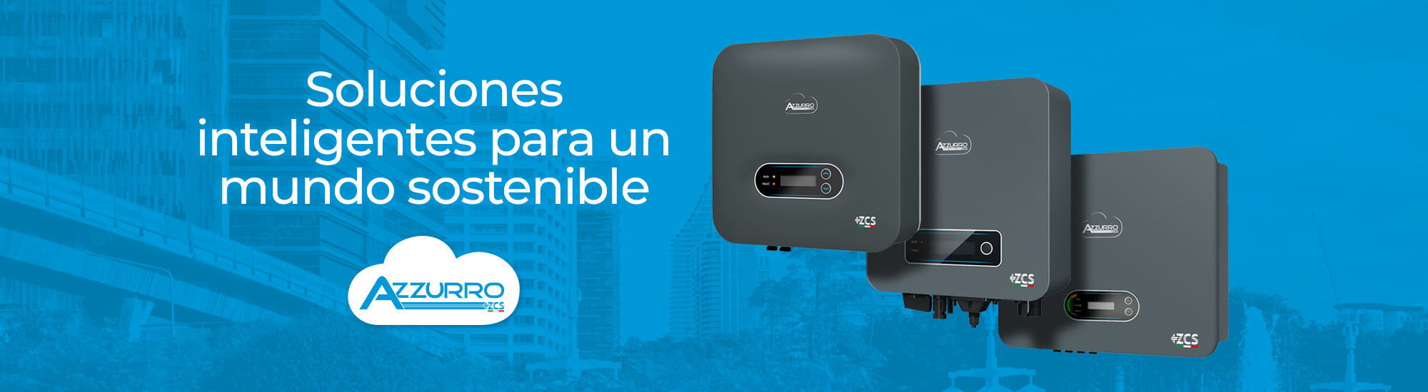 Inversores ZCS Azzurro, podrás aprovechar la energía infinita del sol